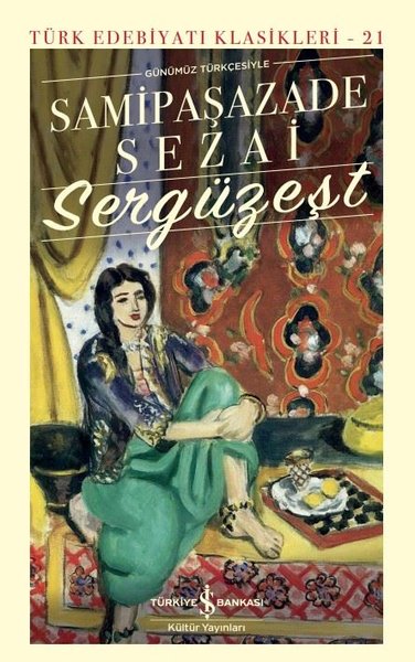 Sergüzeşt - Günümüz Türkçesiyle (Ciltli) Samipaşazade Sezai