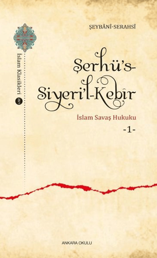 Şerhü’s-Siyeri’l-Kebir - İslam Savaş Hukuku 1