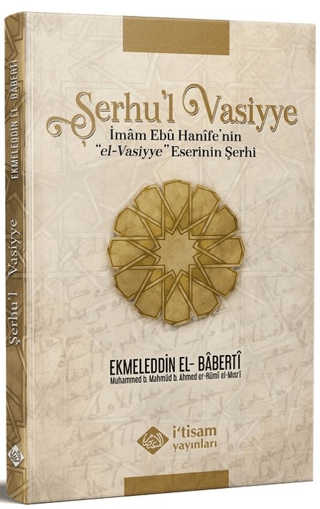 Şerhu'l Vasiyye Ebu Hanife'nin el-Vasiyye Eserinin Şerhi