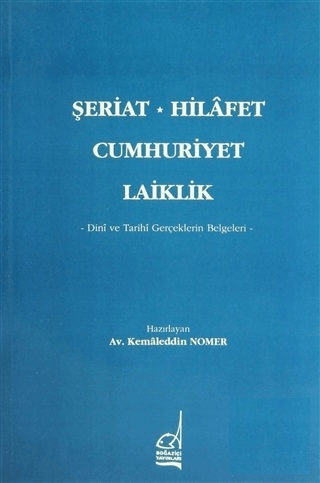 Şeriat, Hilafet, Cumhuriyet, Laiklik