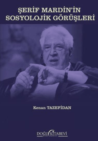 Şerif Mardin’in Sosyolojik Görüşleri