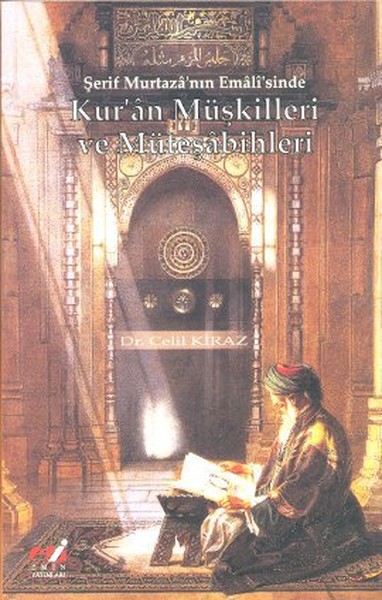 Şerif Murtaza'nın Emali'sinde Kur'an Müşkilleri ve Müteşabihleri