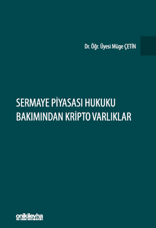 Sermaye Piyasası Hukuku Bakımından Kripto Varlıklar (Ciltli)