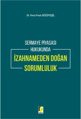 Sermaye Piyasası Hukukunda İzahnameden Doğan Sorumluluk (Ciltli)