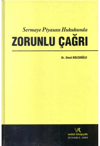 Sermaye Piyasası Hukukunda Zorunlu Çağrı (Ciltli)