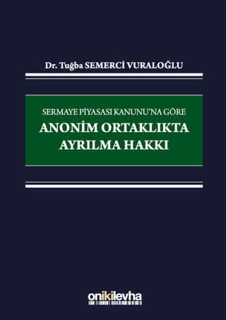 Sermaye Piyasası Kanunu'na Göre Anonim Ortaklıkta Ayrılma Hakkı (Ciltli)