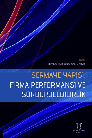 Sermaye Yapısı, Firma Performansı ve Sürdürülebilirlik