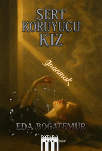 Sert Koruyucu Kız - İnanmak