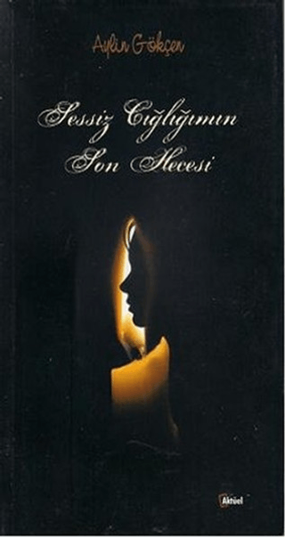 Sessiz Çığlığımın Son Hecesi (Ciltli)