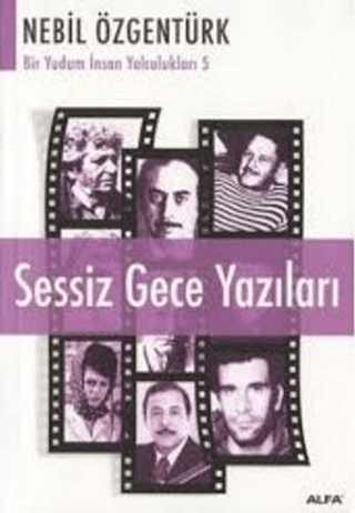 Sessiz Gece Yazıları: Nebil Özgentürk’le Bir Yudum İnsan Yolculukları