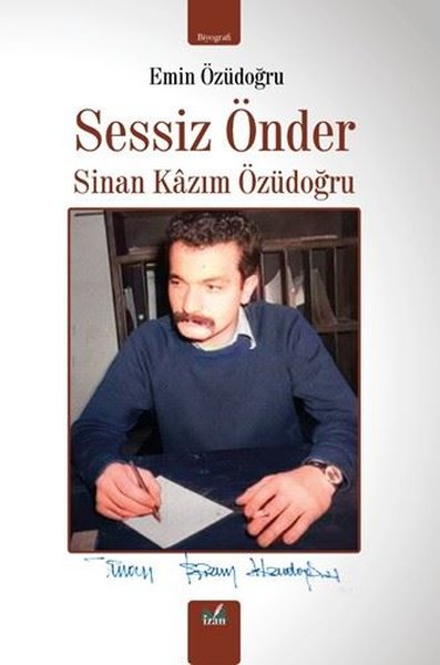Sessiz Önder: Sinan Kazım Özüdoğru