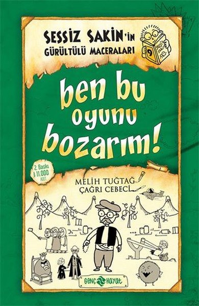 Sessiz Sakin'in Gürültülü Maceraları 9-Ben Bu Oyunu Bozarım! (Ciltli)
