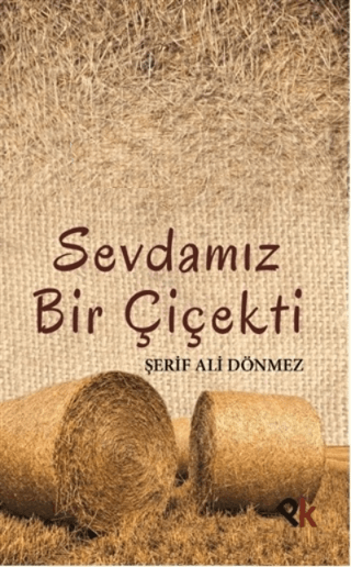 Sevdamız Bir Çiçekti