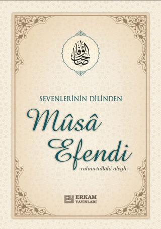 Sevenlerin Dilinden Musa Efendi