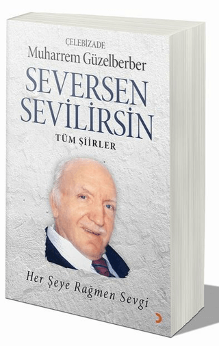 Seversen Sevilirsin : Her Şeye Rağmen Sevgi