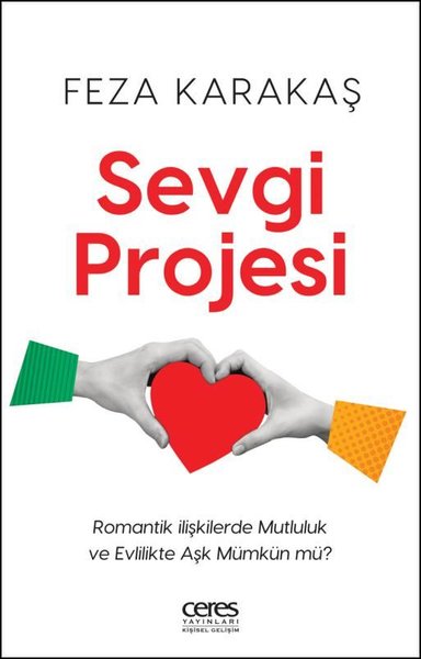 Sevgi Projesi - Romantik İlişkilerde Mutluluk ve Evlilikte Aşk Mümkün 