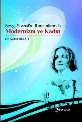 Sevgi Soysal’ın Romanlarında Modernizm ve Kadın
