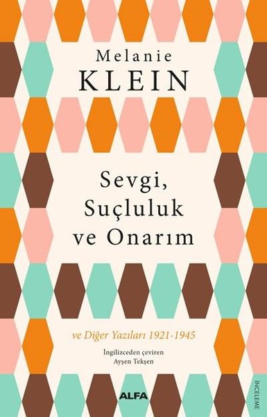 Sevgi Suçluluk ve Onarım ve Diğer Yazıları 1921-1945