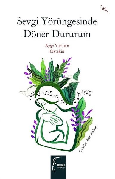 Sevgi Yörüngesinde Döner Dururum Ayşe Yarman Öztekin