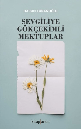 Sevgiliye Gökçekimli Mektuplar