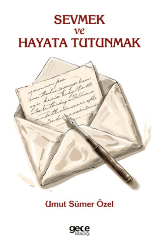 Sevmek ve Hayata Tutunmak