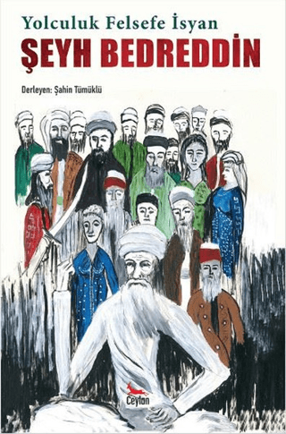 Şeyh Bedreddin: Yolculuk, Felsefe, İsyan