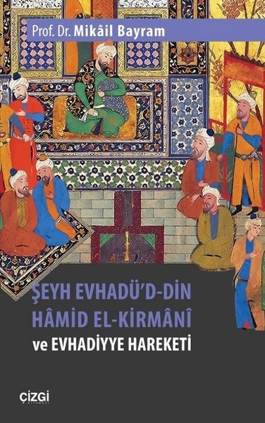 Şeyh Evhadü'd Din Hamid El-Kirmani ve Evhadiyye Hareketi
