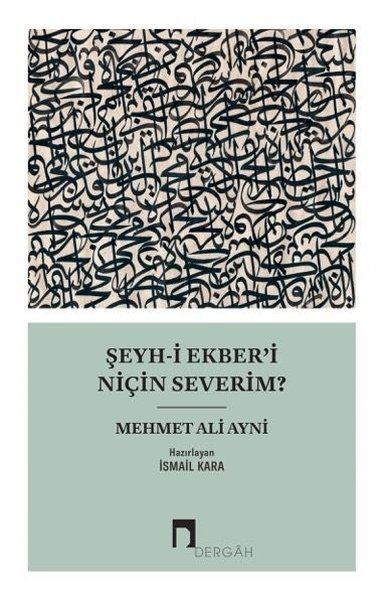 Şeyh-i Ekber'i Niçin Severim? Mehmet Ali Ayni