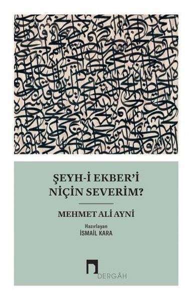 Şeyh-i Ekberi Niçin Severim?