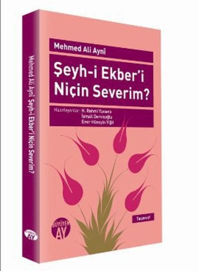 Şeyh-i Ekber'i Niçin Severim? %34 indirimli Mehmed Ali Ayni