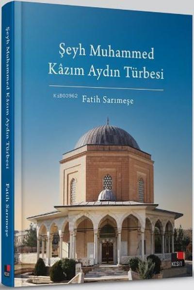 Şeyh Muhammed Kazım Aydın Türbesi (Ciltli)