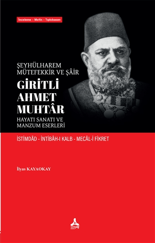 Şeyhülharem, Mütefekkir ve Şair Giritli Ahmet Muhtar - Hayatı Sanatı ve Manzum Eserleri
