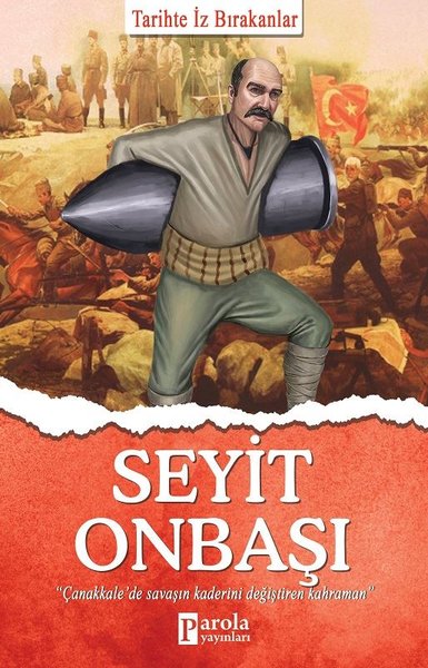 Seyit Onbaşı - Tarihte İz Bırakanlar Turan Tektaş