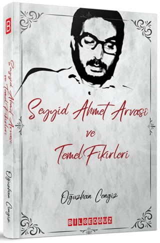 Seyyid Ahmet Arvasi ve Temel Fikirleri