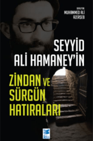 Seyyid Ali Hamaney’in Zindan ve Sürgün Hatıraları