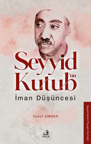 Seyyid Kutub’un İman Düşüncesi