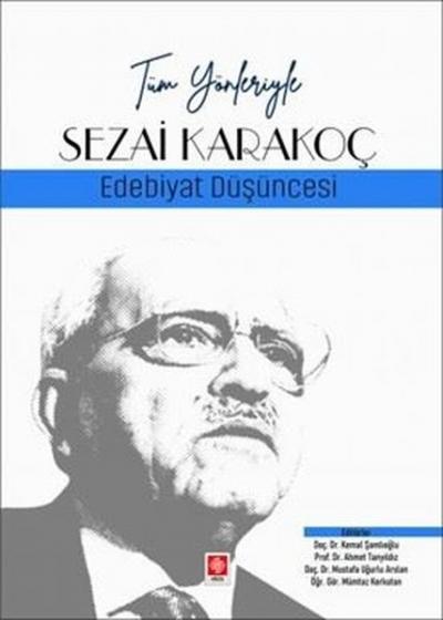 Sezai Karakoç: Edebiyat Düşüncesi - Tüm Yönleriyle Kemal Şamlıoğlu