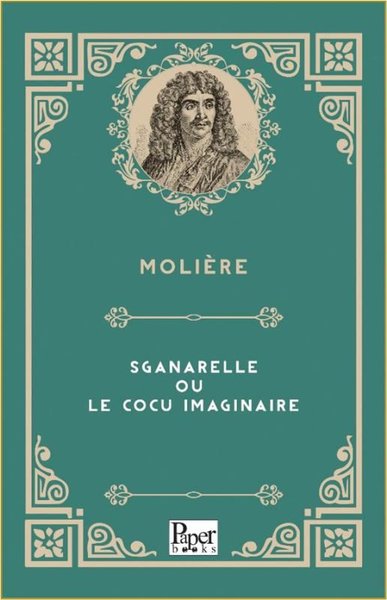 Sganarelle Ou Le Cocu Imaginaire Moliere