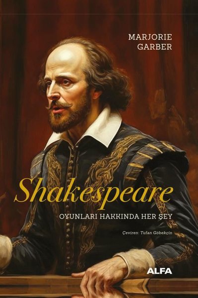 Shakespeare: Oyunları Hakkında Her Şey (Ciltli)