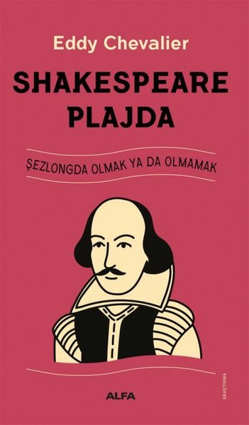 Shakespeare Plajda - Şezlongda Olmak ya da Olmamak