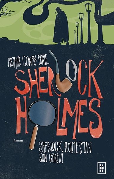 Sherlock Holmes 4 - Sherlock Holmes'un Son Görevi