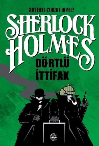 Dörtlü İttifak - Sherlock Holmes Sir Arthur Conan Doyle