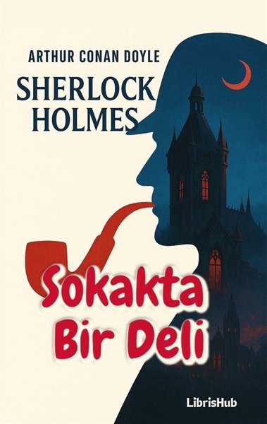 Sherlock Holmes - Sokakta Bir Deli