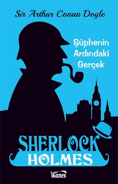Şüphenin Ardındaki Gerçek - Sherlock Holmes Sir Arthur Conan Doyle