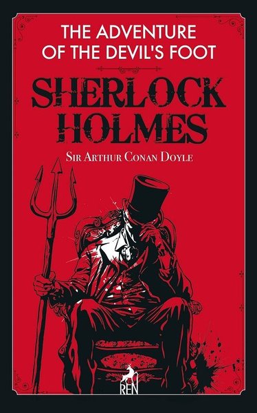 The Adventure of the Devil's Foot - Sherlock Holmes Sir Arthur Conan D