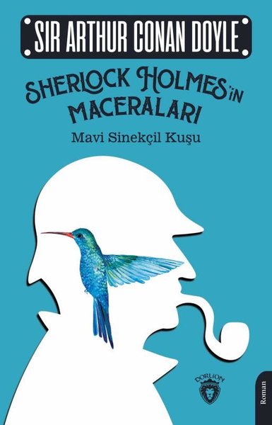 Sherlock Holmes'in Maceraları - Mavi Sinekçil Kuşu Sir Arthur Conan Do