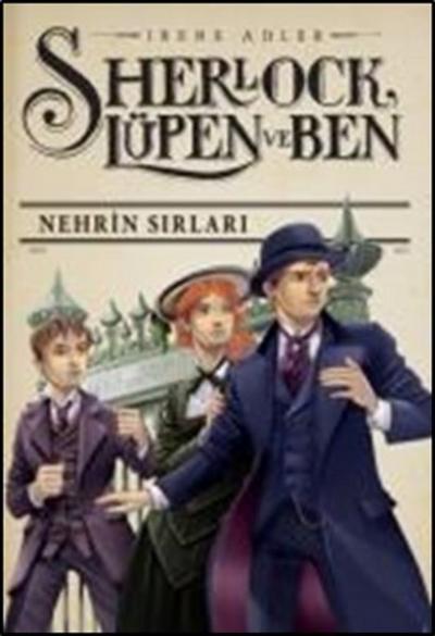 Sherlock Lüpen ve Ben 5: Nehrin Sırları İrene Adler