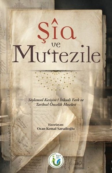 Şia ve Mu'tezile - Söylemsel Kesişim - İtikadi Fark ve Tarihsel Öncelik Meselesi