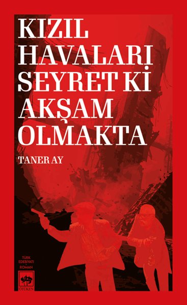 Sıcak Bir Yaz - Bir 12 Eylül Romanı Taner Ay