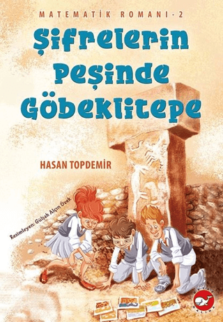 Şifrelerin Peşinde Göbeklitepe - Matematik Romanı 2